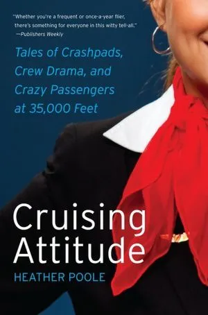 Cruising Attitude: Tales of Crashpads, Crew Drama, and Crazy Passengers at 35,000 Feet | O#Autobiography